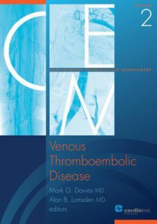 Venous Thromboembolic Disease: Contemporary Endovascular Management - Mark G. Davies, Alan B. Lumsden