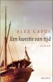 Een kwestie van tijd - Alex Capus, Gerrit Bussink