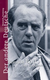 Der andere Deutsche: Heinrich Böll : eine Biographie - Heinrich Vormweg