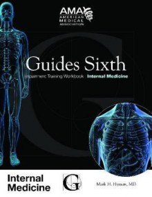 Guides Sixth Impairment Training Workbook-Internal Medicine - American Medical Association