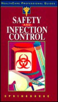 Safety And Infection Control - Springhouse Publishing