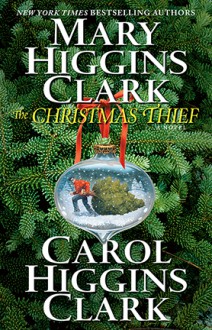 The Christmas Thief - Carol Higgins Clark, Mary Higgins Clark