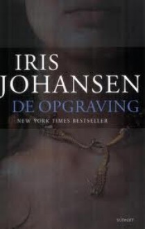 De opgraving - Iris Johansen