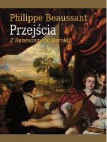 Przejścia. Z Renesansu do Baroku - Philippe Beaussant, Wanda Klenczon