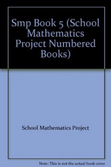 SMP Book 5 - School Mathematics Project