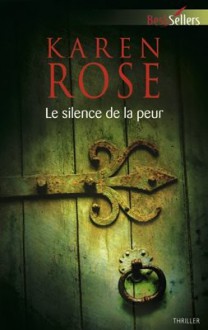 Le Silence de la peur (Romantic Suspense, #1) - Karen Rose