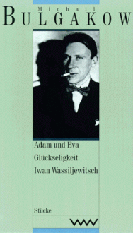 Adam und Eva / Glückseligkeit / Iwan Wassiljewitsch - Mikhail Bulgakov