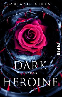 Dark Heroine: Roman - Abigail Gibbs, Diana Bürgel