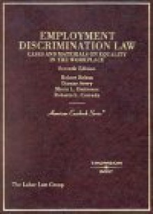 Employment Discrimination Law: Cases and Materials on Equality in the Workplace (American Casebook Series) - Dianne Avery, Robert Belton, Roberto L. Corrada, Maria L. Ontiveros