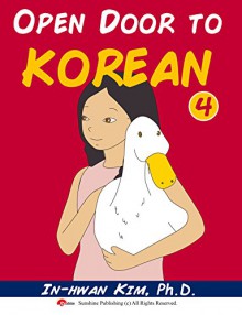 Open Door to Korean Book 4: Learn Korean through Musical Dialogues (Open Door to Korean Textbook) - In-hwan Kim, Jin Hwang, Heedal Kim