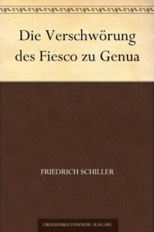 Die Verschwörung des Fiesco zu Genua (German Edition) - Friedrich Schiller