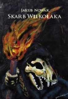 Skarb wilkołaka - Jakub Nowak