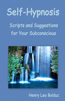 Self-Hypnosis: Scripts and Suggestions for Your Subconscious - Gloria Chadwick