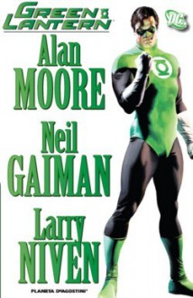 Green Lantern de Alan Moore, Neil Gaiman y Larry Niven - Alan Moore, Jim Aparo, Matt Wagner, Mark Buckingham, Mike Allred, Kevin Nowlan, Larry Niven, Eric Shanower, Jason Little, Neil Gaiman