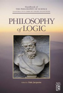 Philosophy of Logic - Dov M. Gabbay, Paul R. Thagard, John Hayden Woods