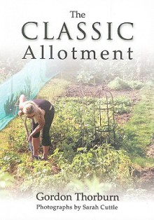 The Classic Allotment - Gordon Horburn, Sarah Cuttle