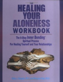 Healing Your Aloneness Workbook - Erika J. Chopich, Margaret Paul