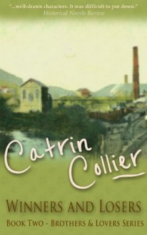 Winners and Losers (Brothers and Lovers Series) - Catrin Collier