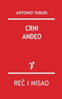 Crni andjeo (Serbian Edition) - Antonio Tabuki, Rad