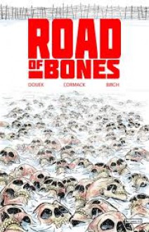 Road of Bones - Alex Cormack, Rich Douek