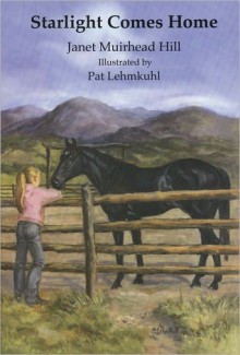 Starlight Comes Home - Janet Muirhead Hill, Pat Lehmkuhl