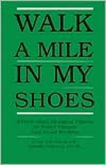 Walk a Mile in My Shoes: A Book about Biological Parents for Foster Parents and Social Workers - Judith A.B. Lee