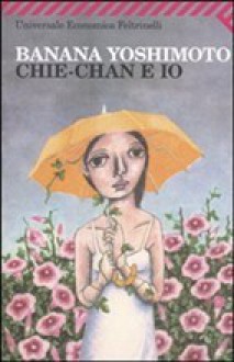 Chie-chan e io - Banana Yoshimoto