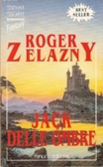 Jack delle ombre - Roger Zelazny, Patrizia Ghirlando