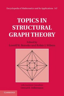 Topics in Structural Graph Theory - R. Wilson, L. Beineke