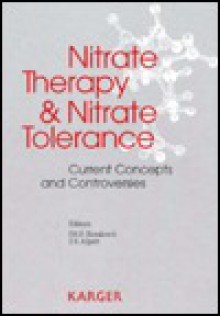 Nitrate Therapy & Nitrate Tolerance: Current Concepts and Controversies - D. Rezakovic, Joseph S. Alpert