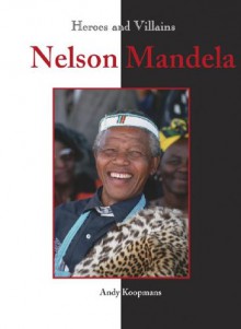 Nelson Mandela (Heroes & Villains) - Andy Koopmans