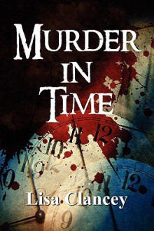 Murder in Time - Lisa Clancey