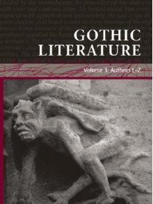 Gothic Literature, Volume 3: Authors L-Z - Jessica Bomarito