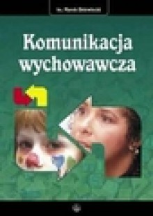 Komunikacja wychowawcza - Marek Dziewiecki