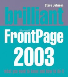 Brilliant Microsoft Frontpage 2003 - Steve Johnson