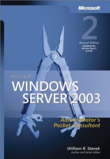 Microsoft® Windows ServerTM 2003 Administrator's Pocket Consultant - William R. Stanek