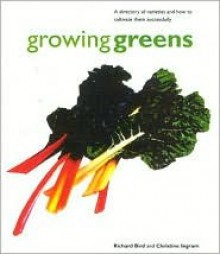 Growing Greens: The Kitchen Garden - Richard Bird, Christine Ingram