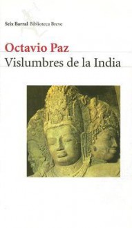 Vislumbres de la India - Octavio Paz