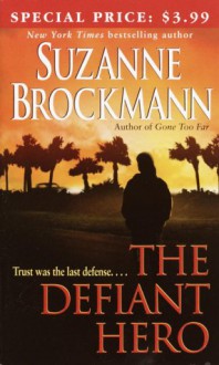 The Defiant Hero - Suzanne Brockmann