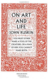 On Art and Life (Penguin Great Ideas) - John Ruskin