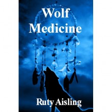 Wolf Medicine - Ruty Aisling