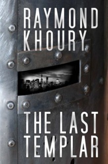 The Last Templar - Raymond Khoury