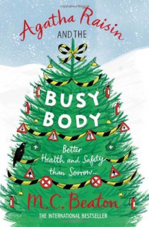 Agatha Raisin and the Busy Body - M.C. Beaton