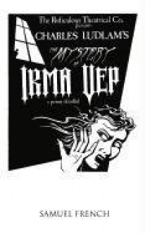 The Mystery of Irma Vep: A Penny Dreadful (The Ridiculous Theatrical Co.) - Charles Ludlam