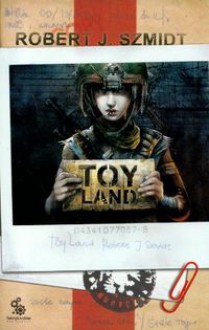 Toy Land - Robert J. Szmidt