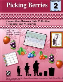 Picking Berries: Connections Between Data Collection, Graphing, And Measuring (Math In A Cultural Context: Lessons Learned From Yup'ik Eskimo Elders) - Jerry Lipka, Rebecca Adams