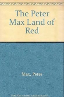 The Peter Max land of red - Peter Max