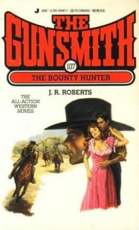 The Gunsmith #107: The Bounty Hunter - J.R. Roberts