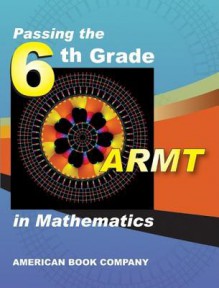 Mastering the 6th Grade ARMT in Mathematics - Erica Day, Colleen Pintozzi, Mary Reagan