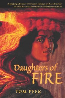 Daughters of Fire - Tom Peek, John D. Dawson, Herb Kawainui Kane